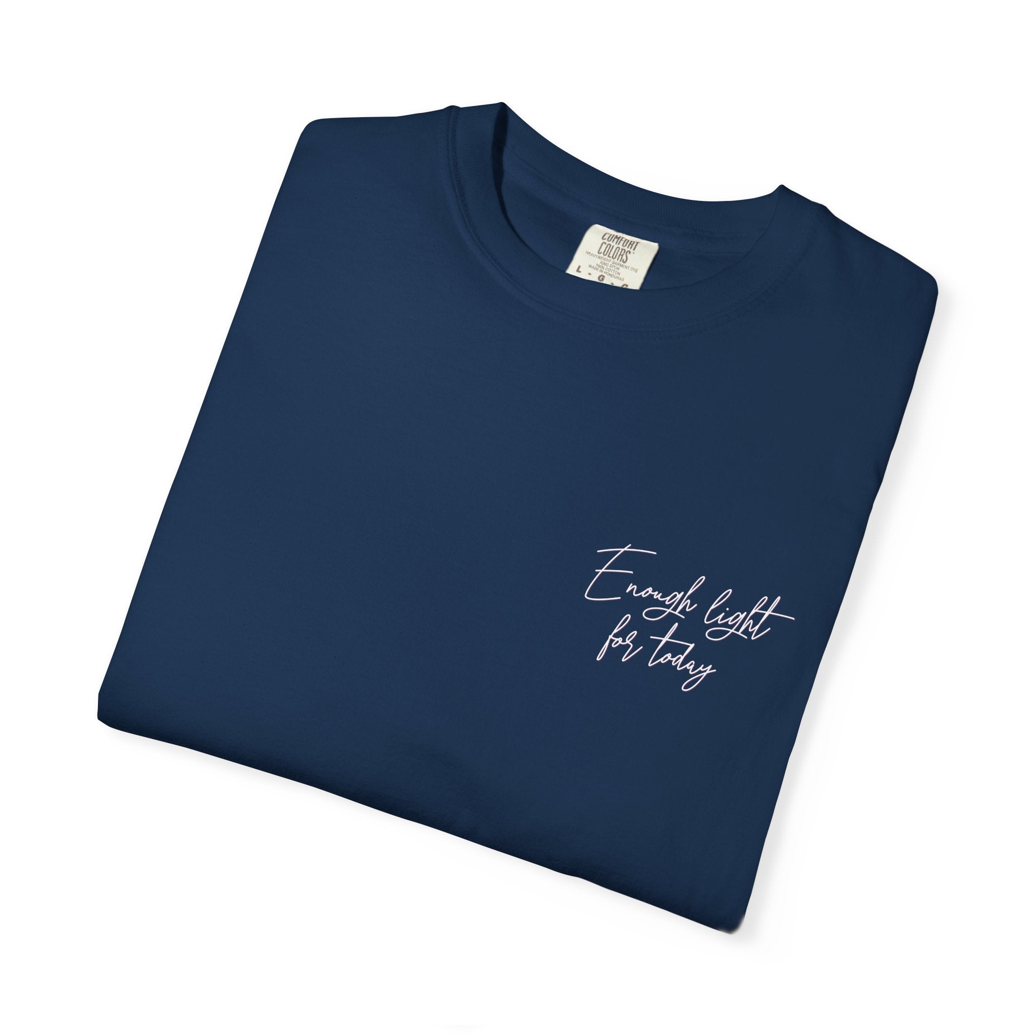 ENOUGH LIGHT FOR TODAY UNISEX T-SHIRT